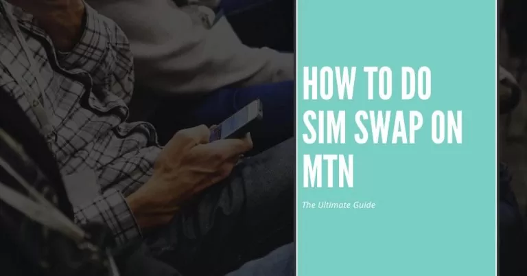 How to Do Sim Swap on MTN | 5 easiest Steps