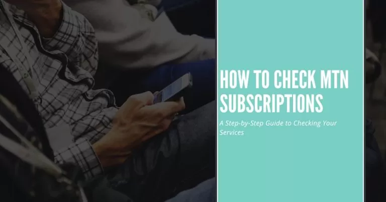 How To Check Subscriptions On MTN | 4 easiest Ways to Know