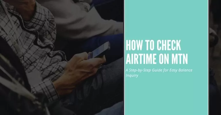 How To Check Airtime On MTN | A Step-by-Step Guide for Easy Balance Inquiry