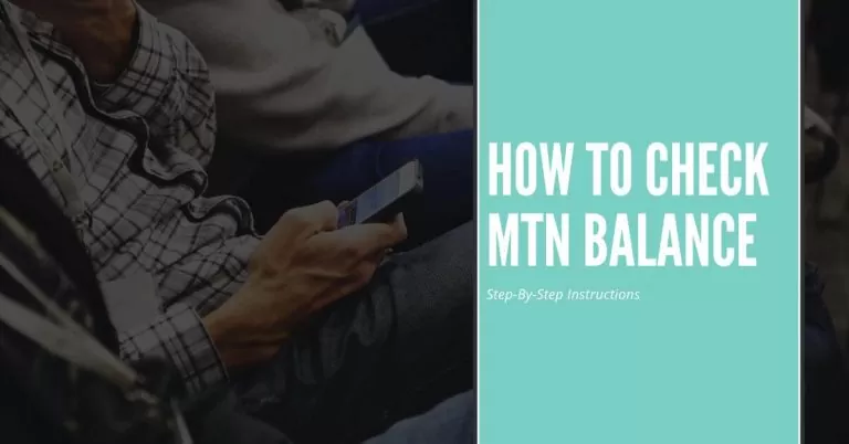 How To Check MTN Balance | 3 Easiest  Ways To Solve your Problem