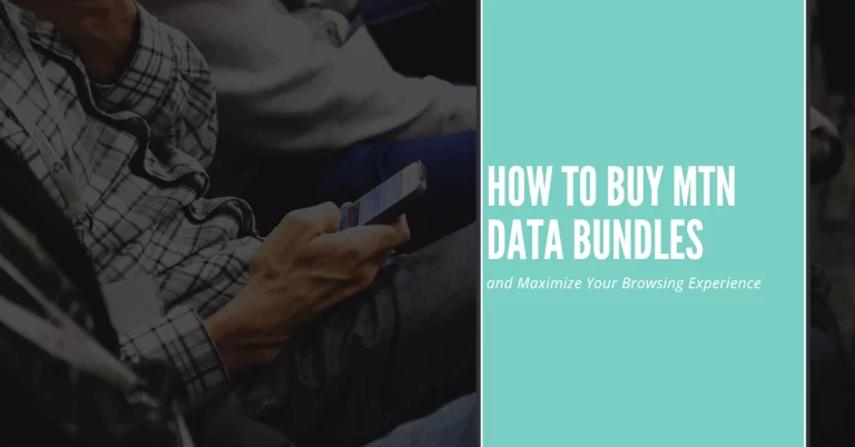 How to Buy MTN Data Bundles | and Maximize Your Browsing Experience