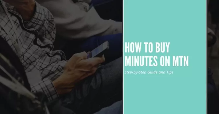 How to Buy Minutes on MTN | 4 Steps to Reach Your Destination