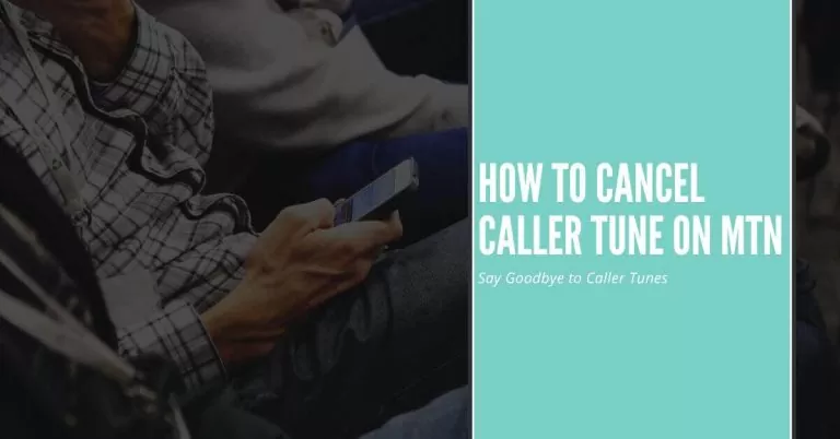 How to Cancel Caller Tune on MTN | Say Goodbye to Caller Tunes