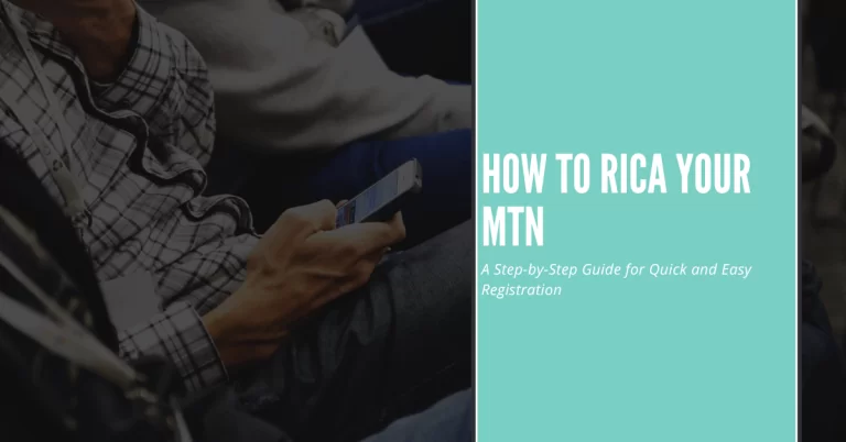 How to RICA Your MTN SIM Card | A Step-by-Step Guide for Quick and Easy Registration