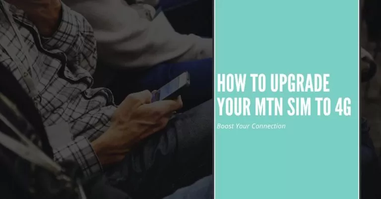 How to Upgrade Your MTN SIM To 4G | Boost Your Connection