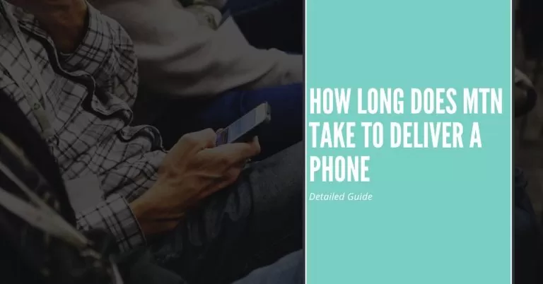 How Long Does MTN Take to Deliver a Phone | Detailed Guide