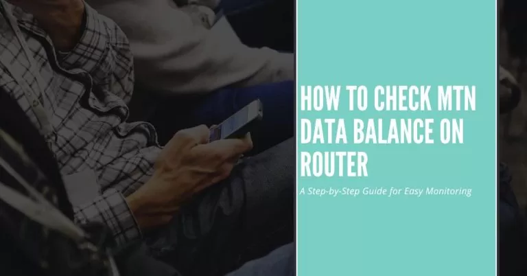 How to Check MTN Data Balance on Router | A Step-by-Step Guide for Easy Monitoring