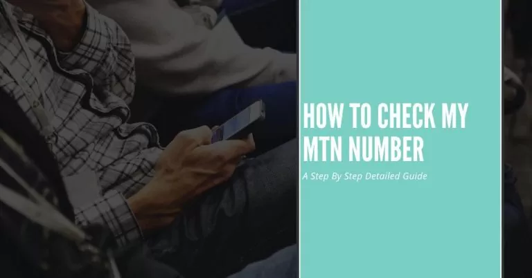 How To Check My MTN Number | A Step By Step Detailed Guide