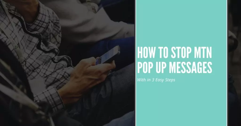 How to control MTN POP up Messages