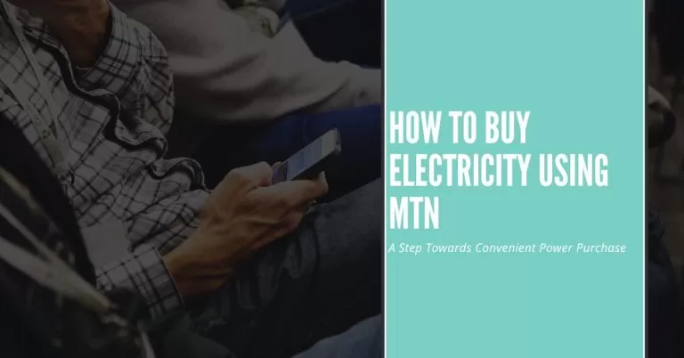How to Buy Electricity Using MTN | A Step Towards Convenient Power Purchase