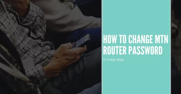 How To Change MTN Router Password | With 5 easiest steps