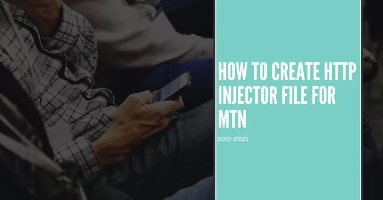How to Create Http Injector File For MTN | easy steps
