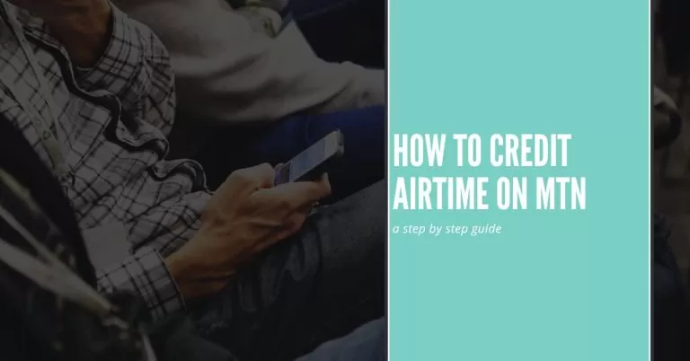 How to Credit Airtime on MTN | Step by step guide