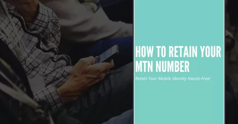 How to retain your MTN Number | A Comprehensive Guide